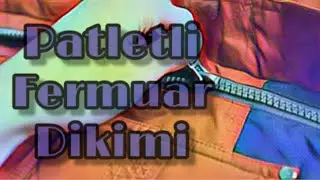Patletli Fermuar Dikimi