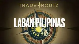 Laban Pilipinas - Trade Routz (Official Lyric Video)