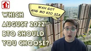 Aug 2022 BTO Analysis - Which Should You Ballot For?