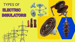Types of Electric Insulators used in Overhead Power Transmission Lines