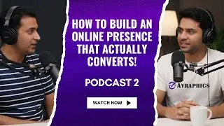 Podcast 2: How to Build an Online Presence That Actually Converts!