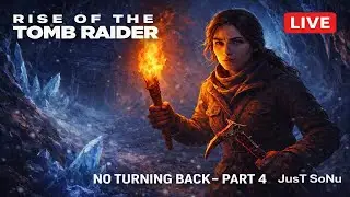 Rise of the Tomb Raider | live | JusT SoNu