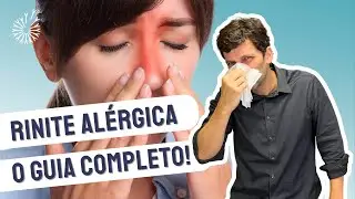 RINITE ALÉRGICA: CAUSAS, SINTOMAS, DIAGNÓSTICO E TRATAMENTO. MÉDICO ALERGISTA E OTORRINO EXPLICA.