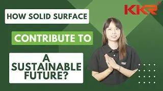 How Solid Surface Material Can Contribute to a Sustainable Future
