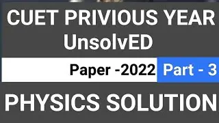 cuet previous year question paper solution 2022/physics -part-3/Important for all  competitive exam
