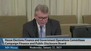 House Elections Finance and Government Operations Committee 1/22/25