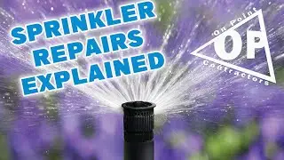 Sprinkler Repairs Explained by On Point Contractors