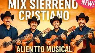 🔥 Mix Sierre&ntilde;o Cristiano 2025 | Alabanzas que Levantan el Esp&iacute;ritu y Sanan el Alma