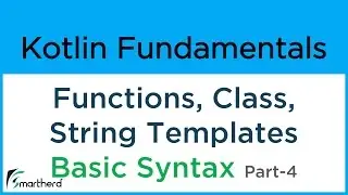Kotlin Basics and Syntax: FUNCTIONS CLASS & STRING INTERPOLATION Part-4 #3.4