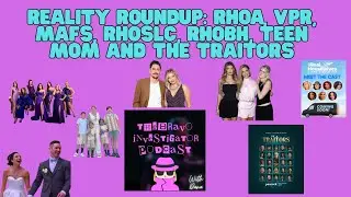 Reality Roundup: RHOA, VPR, MAFS, RHOSLC, RHOBH, Teen Mom and The Traitors