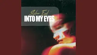 Into My Eyes
