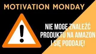 Motivation Monday &ndash; Nie idzie mi szukanie produktu | Poddaję się | Brak mi motywacji
