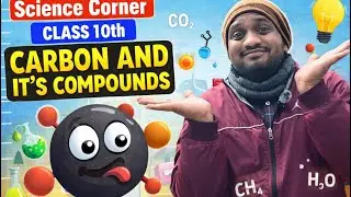 Class10th(Carbon & it’s compounds) Part-2 |Science corner|Shubham Vaish | CBSE|