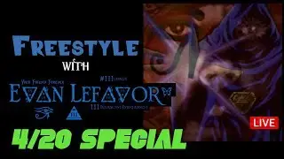 🔴 4/20 Freestyle LIVE with Evan Lefavor #111uminati