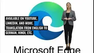 Microsoft Build 2024 Unveils AI Translation & Dubbing for Edge Browser