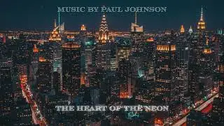 The Heart of Neon by Paul Johnson