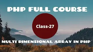 Multi Dimensional Array in PHP | PHP Tutorial for Beginners | PHP Programming Language tutorial