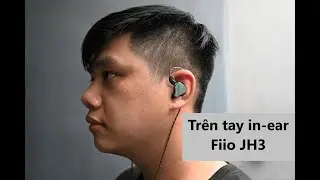 Trên tay Fiio JH3 - Hybrid Inear dùng 3 driver, giá 1.600.000, chất âm độc đáo, dễ nghe