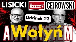 WOŁYŃ - Cejrowski i Lisicki - Antysystem odc. 23 - 2023/5/31