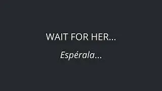 Wait for Her - Espérala