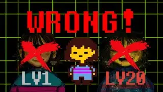 Frisk LV1 vs LV20 is WRONG | Undertale Fandom Rant