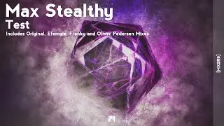 Max Stealthy - Test (Efemgie Remix) [MXSR9]