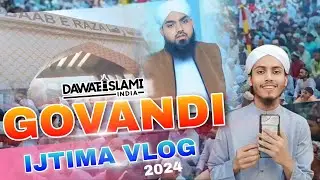 Govandi Ijtima Vlog 2024 - Govandi - Dawateislami India @Zeeshanahmed_attari  #vlog #govandi