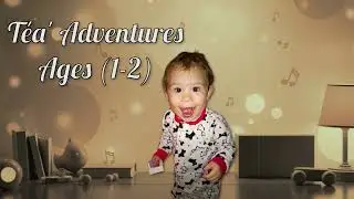 T&eacute;a&rsquo;s Early Steps & First Words (Ages 1-2) &ndash; Laughs, Learning & Adventures!