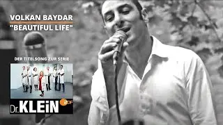 Volkan Baydar - Beautiful Life (Titelsong der ZDF-Serie 