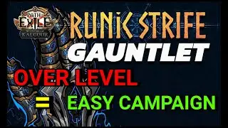 [PoE 3.25] Stay OVER level in Runic Strife Gauntlet for EASIER campaign | Do this on any builds!