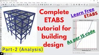 Учебное пособие ETABS по проектированию зданий, часть 2 | Анализ здания в ETABS | Отчёт по анализ...