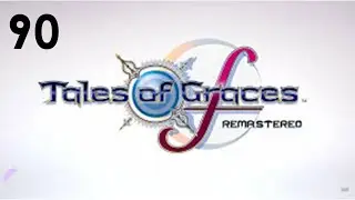 Let's Play Tales of Graces f Remastered Part 90 Mysteries On Fodra