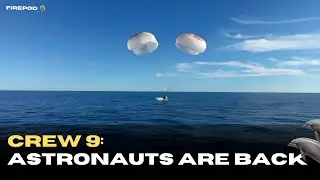 CREW 9 - NASA Astronauts Are Back | SPACEX | FIRESIGHT