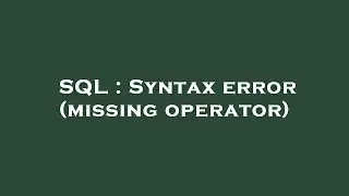 SQL : Syntax error (missing operator)
