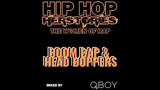 Hip Hop Herstories: The Women Of Rap - 'Boom Bap & Head Boppers' DJ Mix