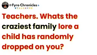 Teachers. Whats the craziest family lore a child has randomly dropped on you