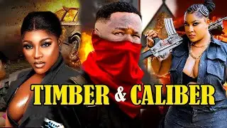 TIMBER AND CALIBER 2(NEW MOVIE) -ANGELA OKORIE ZUBBY, DESTINY  LATEST TRENDING AFRICAN ACTION MOVIE