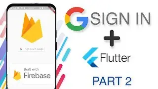 Flutter - How to Integrate Google Sign-in into Flutter app [PART 2] | Firebase Google Sign In