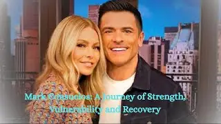 Mark Consuelos: A Journey of Strength, Vulnerability, and Recovery