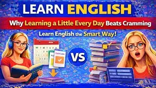 Learn English With Podcast | Why Learning A Little Every Day Beats Cramming | English Learning Fast