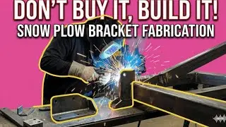 Don't Buy It, Build It! Snow Plow Bracket Fabrication