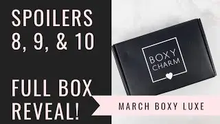 March Boxy Luxe CONFIRMED Spoilers 8, 9, & 10 (Plus: Full box REVEAL at the end!)