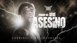 El Corrido del Bebe Asesino (video oficial) por corridos para peleadores !!