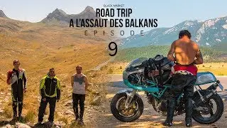 BLKMRKT: Pourquoi voyager &agrave; moto ? [ A l'assaut des Balkans: Episode 09]