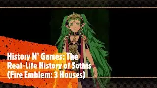 History N' Games: The Real-Life History of Sothis (Fire Emblem: 3 Houses)