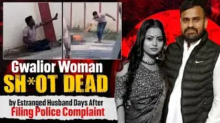 Gwalior Woman Shot Dead by Estranged Husband Days After Filing Police Complaint