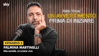 Un avvertimento prima di iniziare - Pablo Trincia | Episodio 3 | Palmina Martinelli