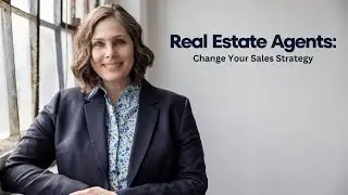 Real Estate Agents: Change Your Sales Strategy