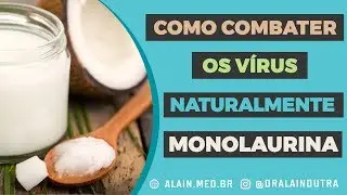 Como combater os v&iacute;rus naturalmente - monolaurina