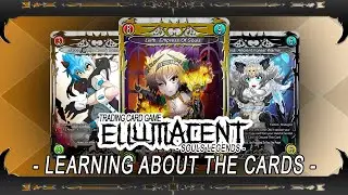 Learning About The Cards / Ellumacent Souls Legends TCG / Homemade TCG